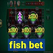 fish bet